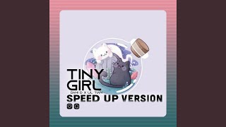 Download Lagu Tiny Girl (Speed up Version) Download Lagu Tiny Girl (Speed up Version)