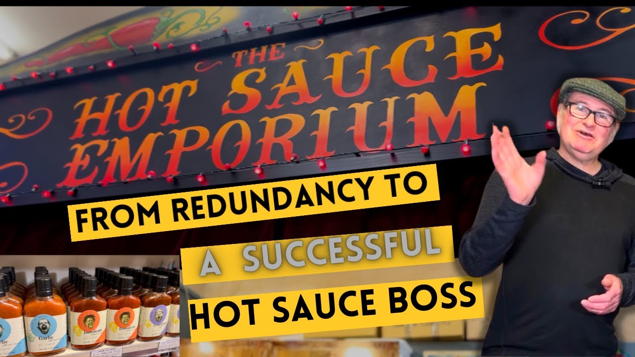 From Redundancy to Hot Sauce Boss The Inspiring Story of John; a UK