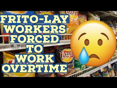 Frito-Lay Employees Forced to work OVERTIME