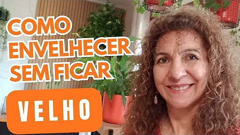 6 DICAS PARA ENVELHECER SEM FICAR VELHO. 