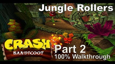 Crash Bandicoot - 100% Playthrough, Part 2: Jungle Rollers
