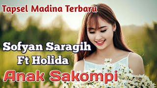 Anak Sakompi. Voc Sofyan Saragih Ft Holida. Lagu Tapsel Madina Terbaru