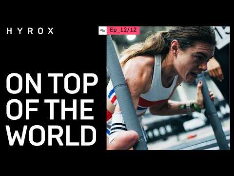 ON TOP OF THE WORLD | HYROX SERIES - EP 12