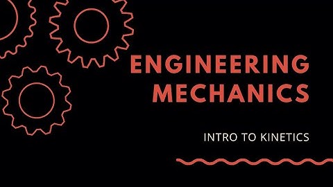 Kinetics of Particles (Energy and Momentum Method) - Engineering Mechanics (Dynamics)-2
