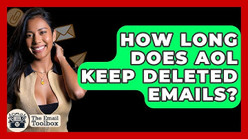How Long Does AOL Keep Deleted Emails? - TheEmailToolbox.com