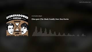 Elon-gate (The Musk Family) feat. Dan Davies