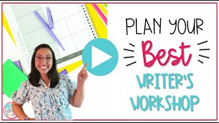 How to plan your BEST Writer's Workshop!