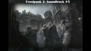 Frostpunk 2 (Beta): Music Soundtrack #5