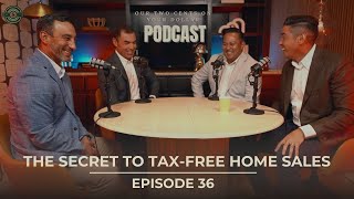 Tax-Free Home Sales Strategies: Unlocking Section 121 | Our 2 Cents on Your Dollar Ep. 36
