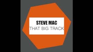 Steve Mac  - That Big Track (Original)