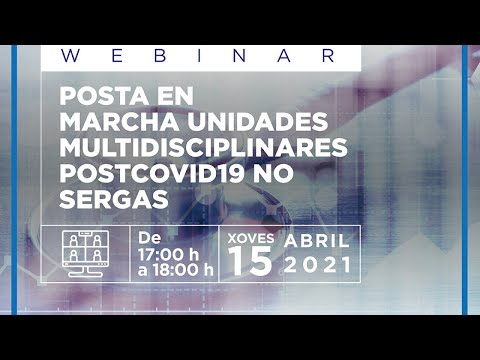 POSTA EN MARCHA UNIDADES MULTIDISCIPLINARES POSTCOVID19 NO SERGAS