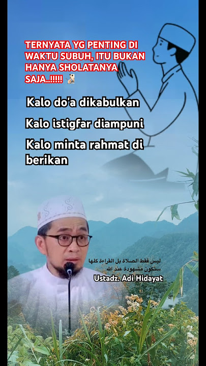 NOTE..! WHAT IS IMPORTANT AT DAWN IS NOT JUST THE PRAYER #ustadzadihidayat