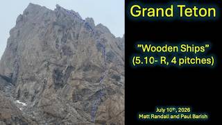 Grand Teton: Wooden Ships (5.10- R, 4 pitches)