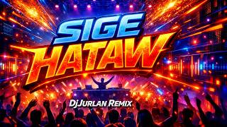 Sige Hataw - DjJurlan Remix ( Visualizer Video)