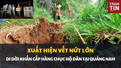 Xuất hiện vết nứt lớn, di dời khẩn cấp hàng chục hộ dân tại Quảng Nam
