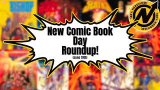 New Comic Book Day Roundup(June 10th)