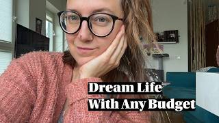 How to start living your dream life with any budget