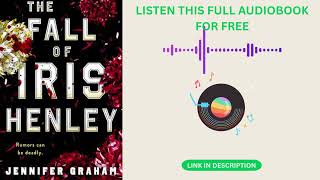 The Fall Of Iris Henley By Jennifer Graham Full Audiobook Free