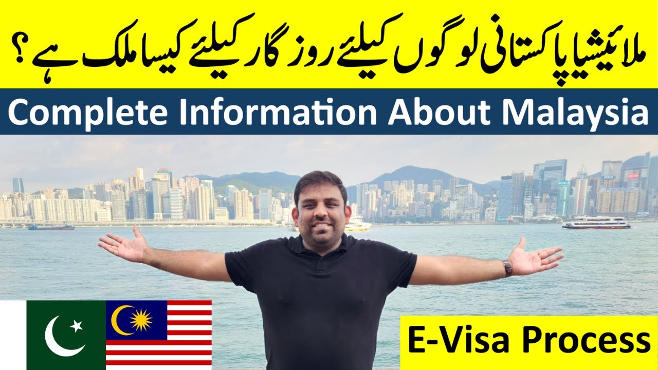 Complete Information About Malaysia for Pakistani People | Work Permit | Malaysia E-visa