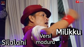 Milikku - Silalahi. Versi madura