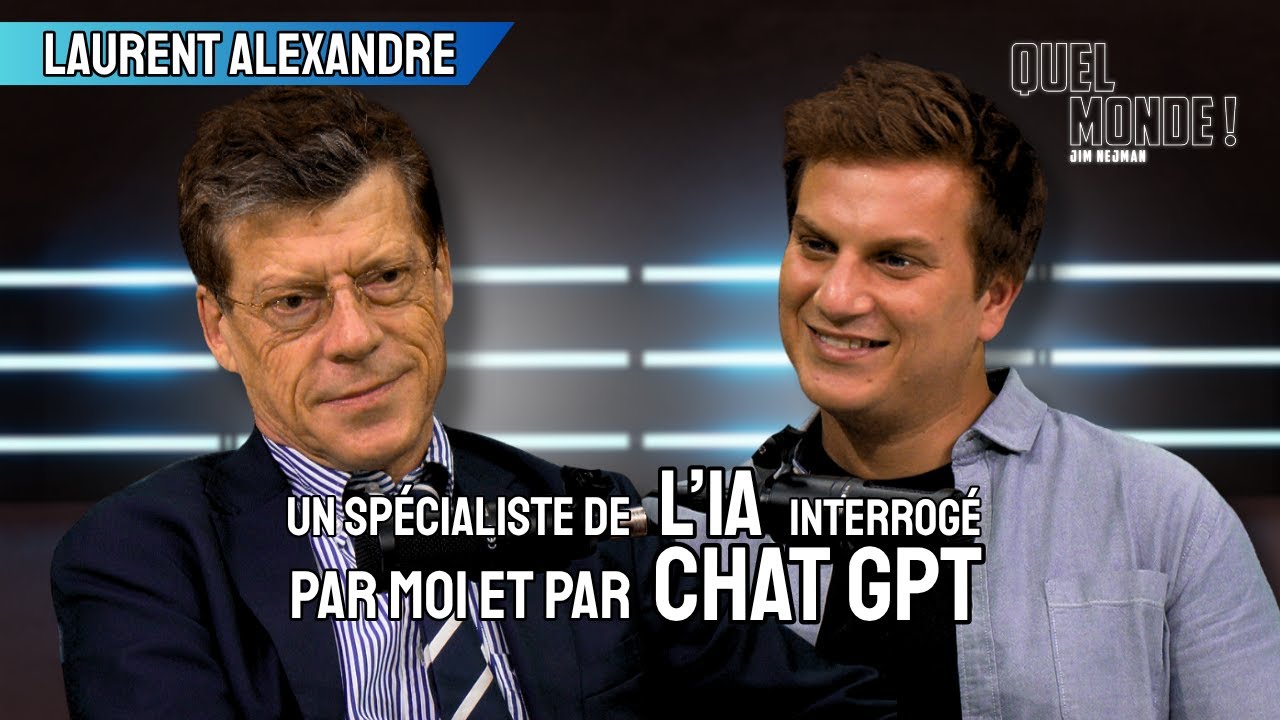 Quel Monde! - Laurent Alexandre : un spécialiste de l’IA interrogé par moi et par Chat Gpt