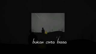 Bukan Cinta Biasa - Afgan (Speed up + Reverb)