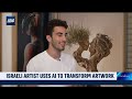 Israeli artist uses AI to transform artwork