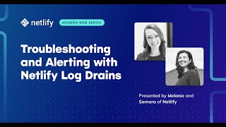 Troubleshooting and Alerting with Netlify Log Drains