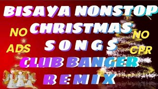 BISAYA NONSTOP CHRISTMAS SONGS CLUB BANGER REMIX