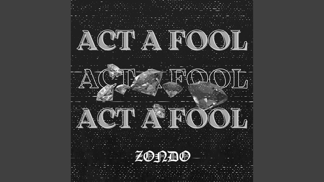 Watch ACT A FOOL on YouTube Watch ACT A FOOL on YouTube