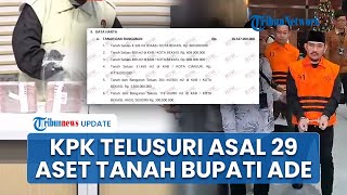29 Aset Tanah Milik Bupati Bekasi Ade Kuswara Tak Jelas Asalnya, KPK Bakal Telusuri