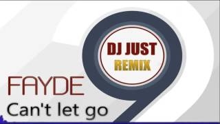 Faydee - Cant Let Go (Dj Just Remix)