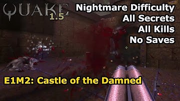 Quake 1.5 - E1M2: Castle of the Damned (Nightmare 100%)