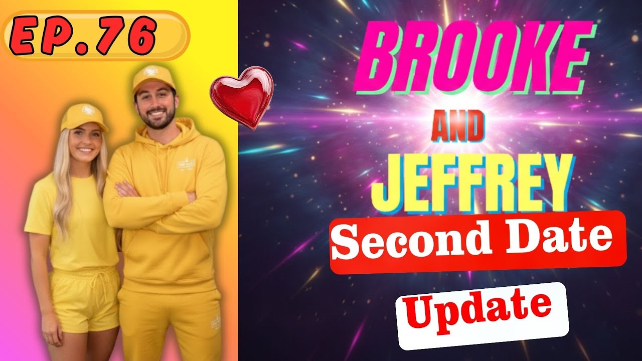 Brooke and Jeffrey | The Moment She Realized She’d Been Lied To 😱 | Second Date Update | Ep 76