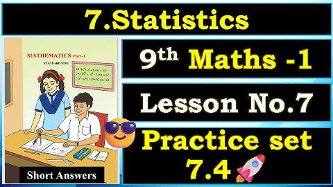 7.Statistics Practice Set 7.4 Solution Class 9 Maths - Algebra, Class 9 Maths 1 Chapter 7
