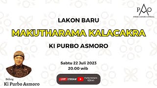 #WayangKulit Lakon Baru Ki Purbo Asmoro - MAKUTHARAMA KALACAKRA