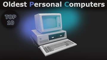 Top 10 Oldest Personal Computers
