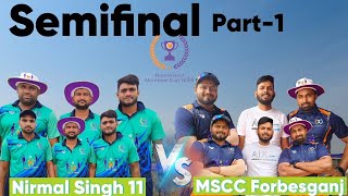 Maha Yudhh 🔥🔥| MSCC Forbesganj Vs Nirmal Singh 11 | 2nd SemiFinal Match | Meena Devi Memorial Cup