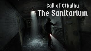(Call of Cthulhu One-Shot) The Sanitarium