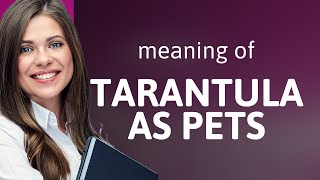 Keeping Tarantulas as Pets: A Beginner's Guide