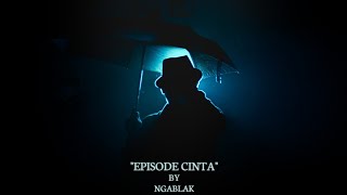 Ngablak - Episode Cinta Official Music Video