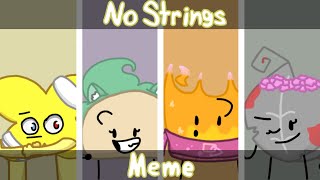 No Strings Meme X, Taco, Firey, And Leafy Bfb Au