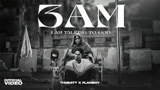 THORATT - 3AM | OFFICIAL MUSIC VIDEO | PROD. BY FLAMBOY