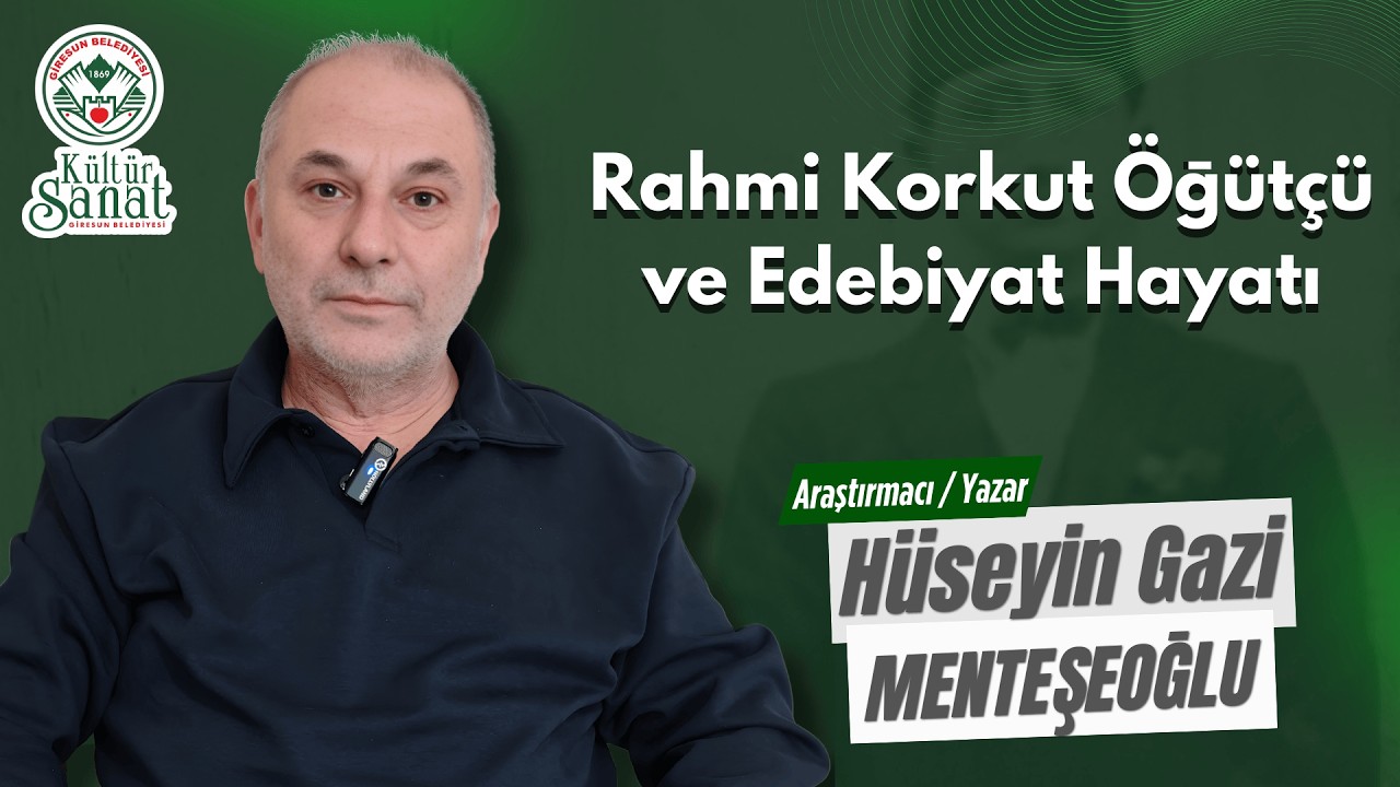 Rahmi Korkut Öğütçü ve Edebiyat Hayatı - Giresun Belediyesi Kültür Sanat