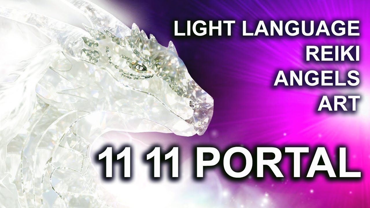 11 11 Portal Activations: Light Language Reiki Angels & Art Energy ...