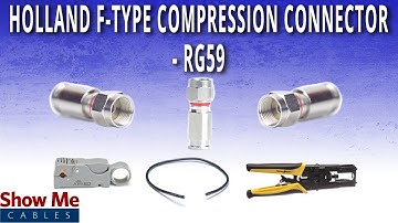How To Install Holland F-Type Compression Connector for RG59