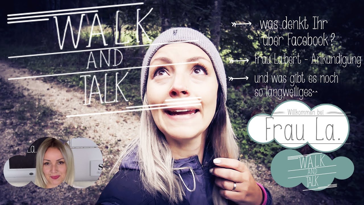 WALK & TALK | Was denkt ihr über Facebook? | Ankündigung - Frau La.bert | und sonst so? | Frau La. diya tailors
