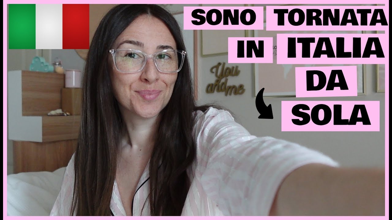 SONO TORNATA IN ITALIA DA SOLA PER UN MOTIVO VI SPIEGO TUTTO
