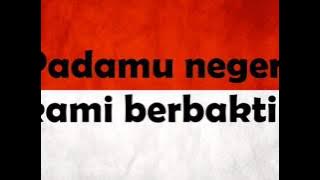 Bagimu Negeri (lirik dan lagu) -Pembukaan Acara