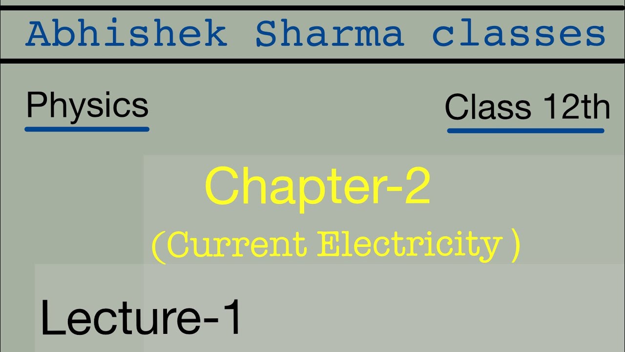 LECTURE 1 | CURRENT ELECTRICITY | 12TH PHYSICS